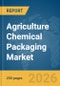 Agriculture Chemical Packaging Market Global Report 2026 - Product Image