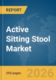 Active Sitting Stool Market Global Report 2026- Product Image