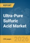 Ultra-Pure Sulfuric Acid Market Global Report 2026 - Product Thumbnail Image