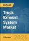 Truck Exhaust System Market Global Report 2026 - Product Image
