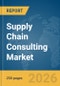 Supply Chain Consulting Market Global Report 2026 - Product Thumbnail Image