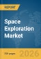 Space Exploration Market Global Report 2026 - Product Thumbnail Image
