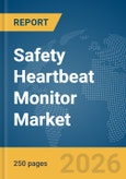 Safety Heartbeat Monitor Market Global Report 2026- Product Image