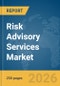 Risk Advisory Services Market Global Report 2026 - Product Thumbnail Image