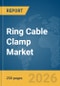 Ring Cable Clamp Market Global Report 2026 - Product Thumbnail Image