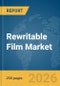 Rewritable Film Market Global Report 2026 - Product Thumbnail Image