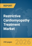 Restrictive Cardiomyopathy Treatment Market Global Report 2026- Product Image