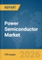 Power Semiconductor Market Global Report 2026 - Product Thumbnail Image