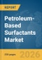 Petroleum-Based Surfactants Market Global Report 2026 - Product Thumbnail Image