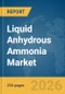 Liquid Anhydrous Ammonia Market Global Report 2026 - Product Image
