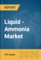 Liquid (Aqueous) - Ammonia Market Global Report 2026 - Product Thumbnail Image