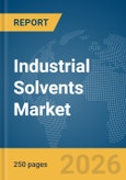 Industrial Solvents Market Global Report 2026- Product Image