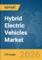 Hybrid Electric Vehicles Market Global Report 2026 - Product Thumbnail Image