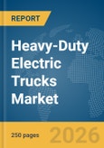 Heavy-Duty Electric Trucks Market Global Report 2026- Product Image