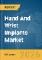Hand And Wrist Implants Market Global Report 2026 - Product Thumbnail Image