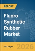 Fluoro Synthetic Rubber Market Global Report 2026- Product Image