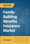 Family-Building Benefits Insurance Market Global Report 2026 - Product Thumbnail Image