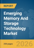 Emerging Memory And Storage Technology Market Global Report 2026- Product Image