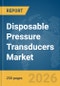 Disposable Pressure Transducers Market Global Report 2026 - Product Thumbnail Image