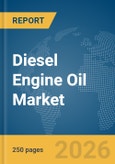 Diesel Engine Oil Market Global Report 2026- Product Image