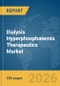 Dialysis Hyperphosphatemia Therapeutics Market Global Report 2026 - Product Thumbnail Image