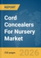 Cord Concealers For Nursery Market Global Report 2026 - Product Thumbnail Image