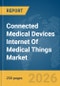 Connected Medical Devices Internet Of Medical Things (IoMT) Market Global Report 2026 - Product Thumbnail Image