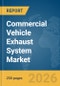 Commercial Vehicle Exhaust System Market Global Report 2026 - Product Thumbnail Image