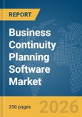 Business Continuity Planning Software Market Global Report 2026- Product Image