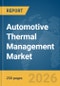 Automotive Thermal Management Market Global Report 2026 - Product Image