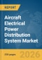 Aircraft Electrical Power Distribution System Market Global Report 2026 - Product Thumbnail Image