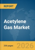 Acetylene Gas Market Global Report 2026- Product Image