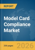 Model Card Compliance Market Global Report 2026- Product Image