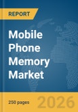 Mobile Phone Memory Market Global Report 2026- Product Image