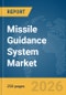 Missile Guidance System Market Global Report 2026 - Product Thumbnail Image