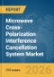 Microwave Cross-Polarization Interference Cancellation (XPIC) System Market Global Report 2026 - Product Thumbnail Image