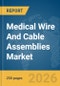 Medical Wire And Cable Assemblies Market Global Report 2026 - Product Thumbnail Image