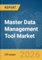 Master Data Management (Mdm) Tool Market Global Report 2026 - Product Thumbnail Image