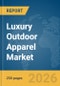 Luxury Outdoor Apparel Market Global Report 2026 - Product Thumbnail Image