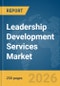 Leadership Development Services Market Global Report 2026 - Product Thumbnail Image