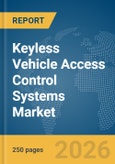 Keyless Vehicle Access Control Systems Market Global Report 2026- Product Image