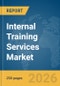 Internal Training Services Market Global Report 2026 - Product Thumbnail Image