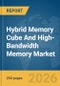Hybrid Memory Cube And High-Bandwidth Memory Market Global Report 2026 - Product Thumbnail Image