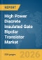 High Power Discrete Insulated Gate Bipolar Transistor (IGBT) Market Global Report 2026 - Product Image