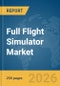 Full Flight Simulator Market Global Report 2026 - Product Thumbnail Image