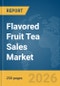Flavored Fruit Tea Sales Market Global Report 2026 - Product Thumbnail Image