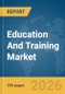 Education And Training Market Global Report 2026 - Product Thumbnail Image