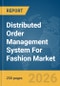 Distributed Order Management System (OMS) For Fashion Market Global Report 2026 - Product Thumbnail Image