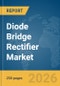 Diode Bridge Rectifier Market Global Report 2026 - Product Thumbnail Image