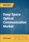 Deep Space Optical Communication Market Global Report 2026 - Product Thumbnail Image